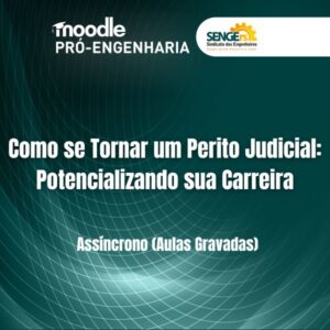 Como se tornar um Perito Judicial: Potencializando sua Carreira - Assíncrono
